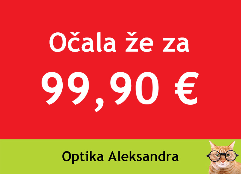 Očala za 99,90 EUR – Optika Aleksandra